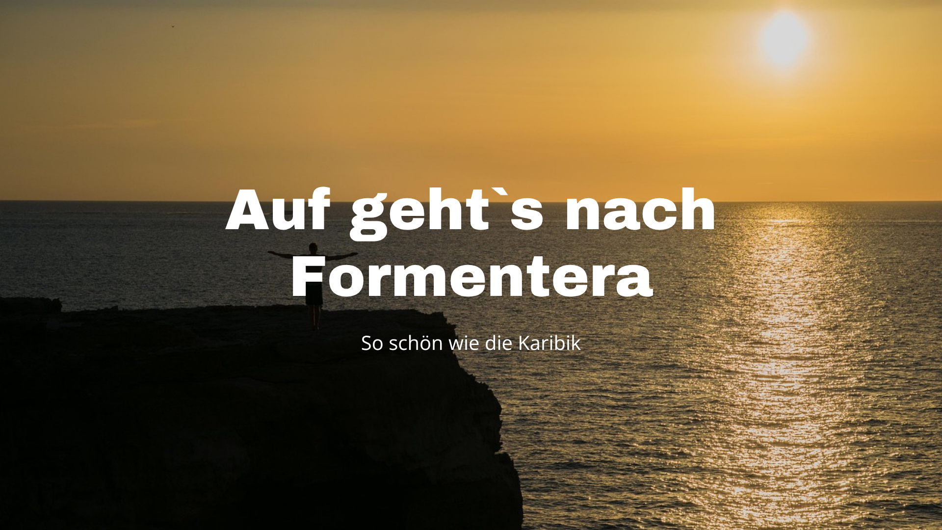 Auf geht`s nach Formentera
