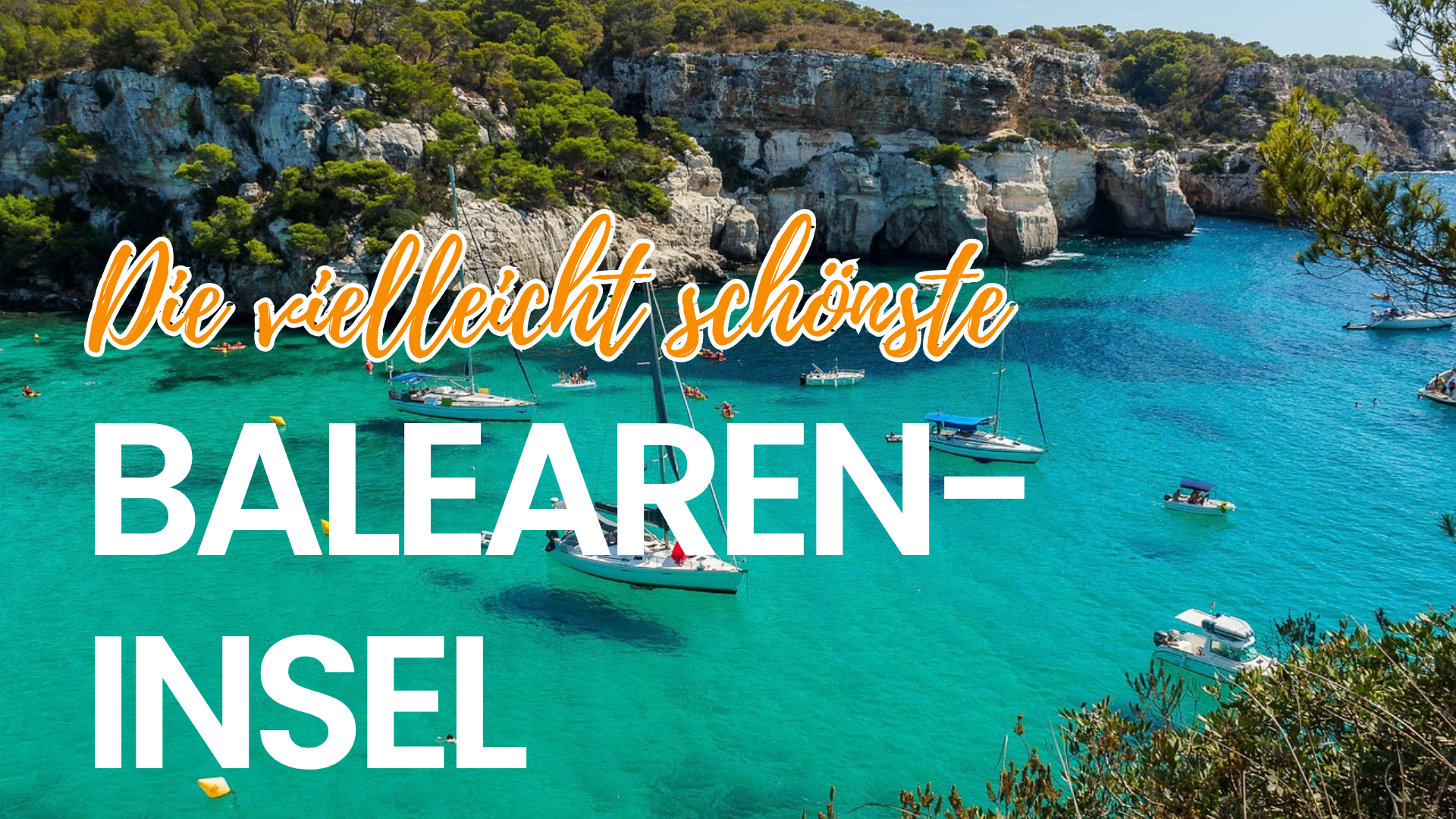 Die vielleicht schönste Balearen-Insel