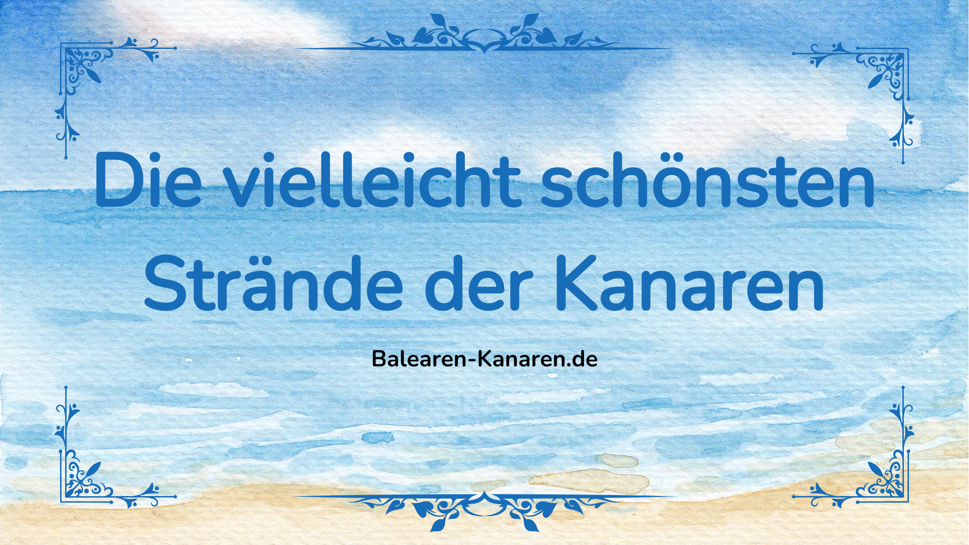 Die vielleicht schönsten Strände der Kanaren