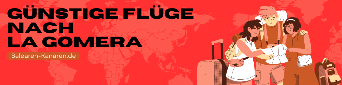 La Gomera, Hin- und Rückflug, ab BER, ab 301 € p.P.*