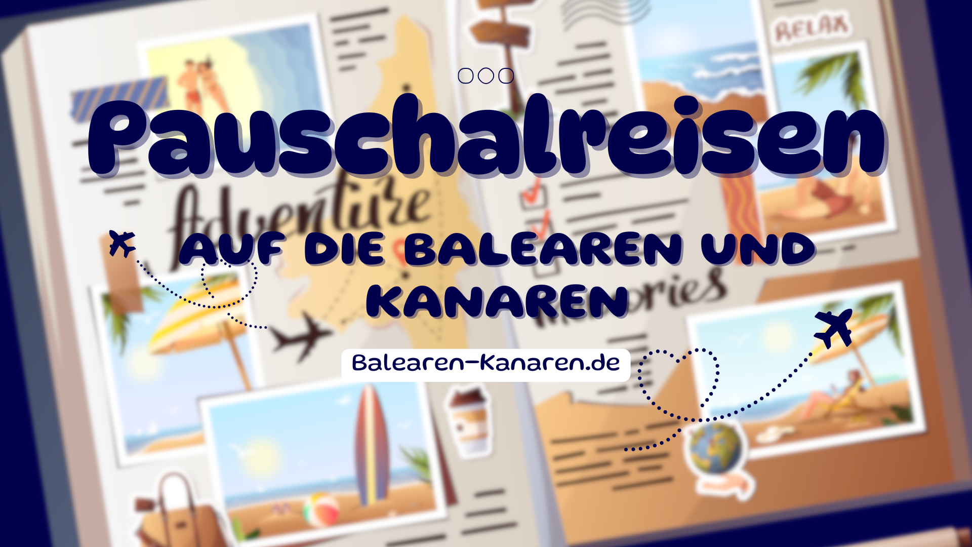 Pauschalreisen auf die Balearen und Kanaren